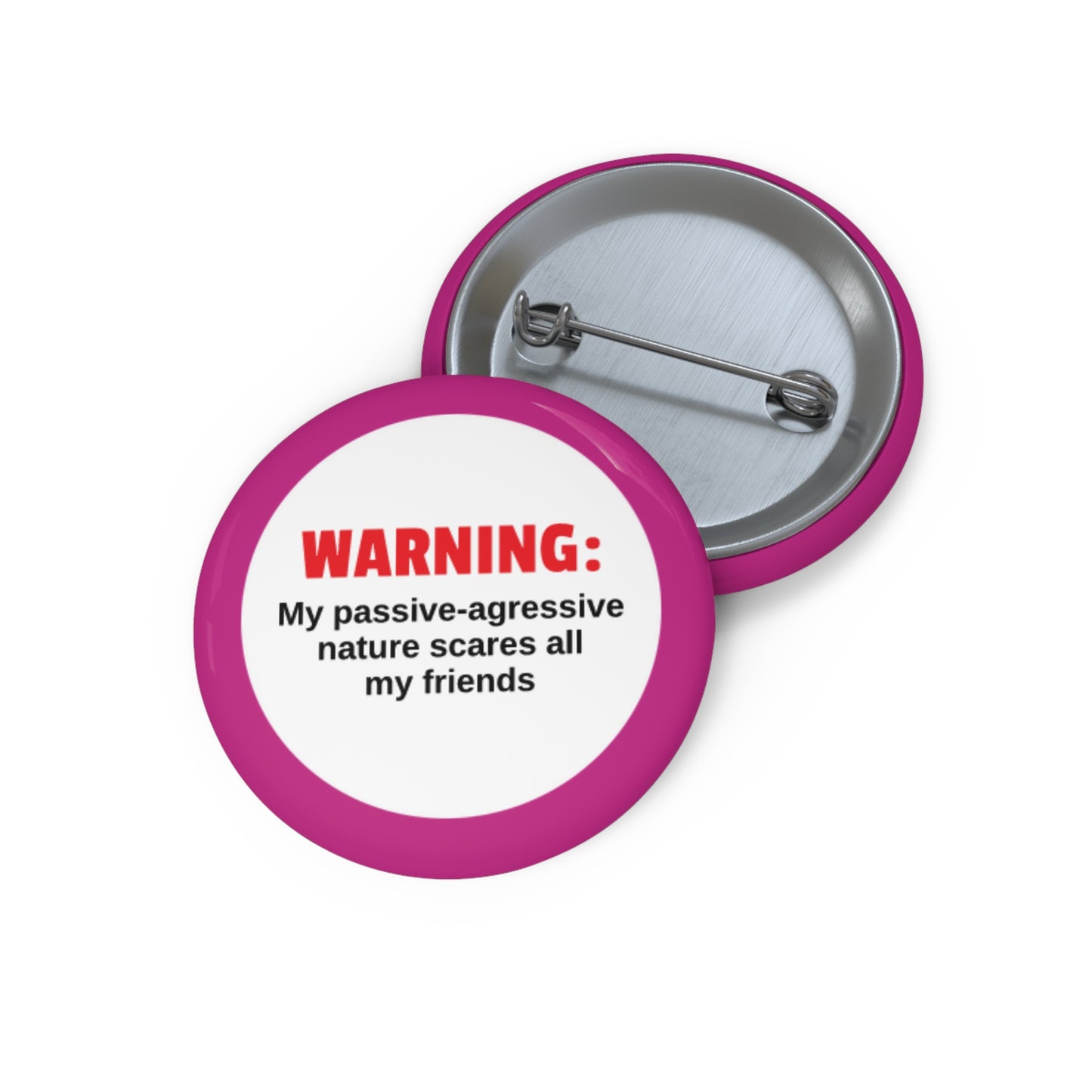 Warning: My Passive-Aggressive Nature Scares All My Friends GRIFFIN Pin Buttons